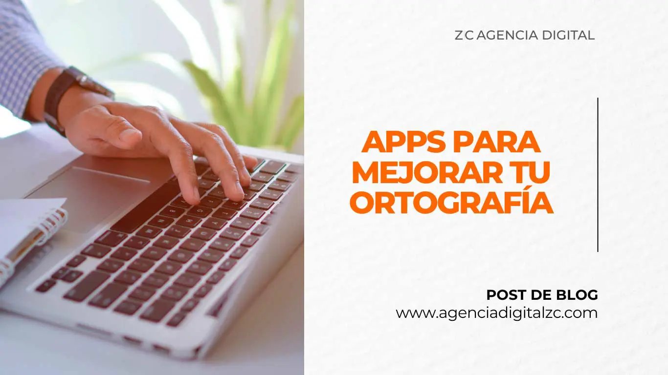 5 apps para mejorar tu ortografía Agencia Digital ZC