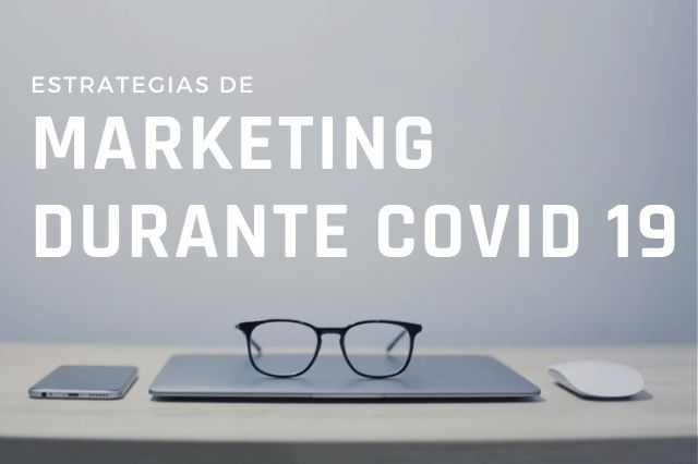 Marketing Digital: estrategias de comunicación en redes durante COVID-19