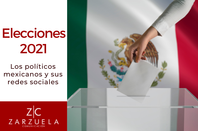 Elecciones 2021, los políticos mexicanos y sus redes sociales