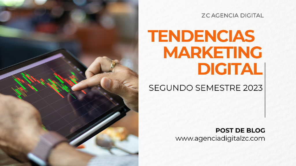 Tendencia en Marketing Digital: segundo semestre 2023