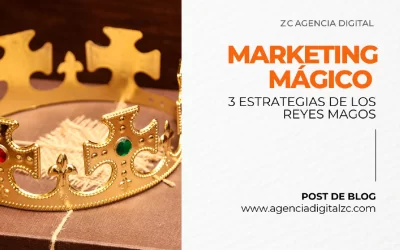 Marketing Mágico: 3 estrategias de los Reyes Magos
