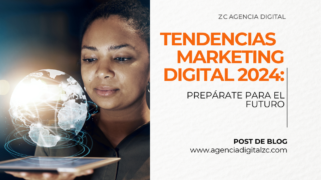 Tendencias de Marketing Digital 2024: prepárate para el futuro