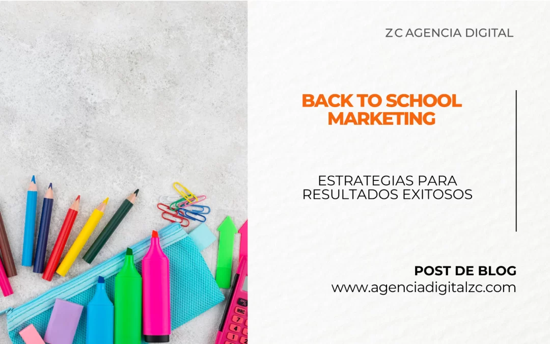 Back to School Marketing: Estrategias para Resultados Exitosos